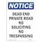 Signmission OSHA Notice Sign, Dead End Private Road No Soliciting, 24in X 18in Decal, 18" W, 24" L, Portrait OS-NS-D-1824-V-10945 - alternate 1